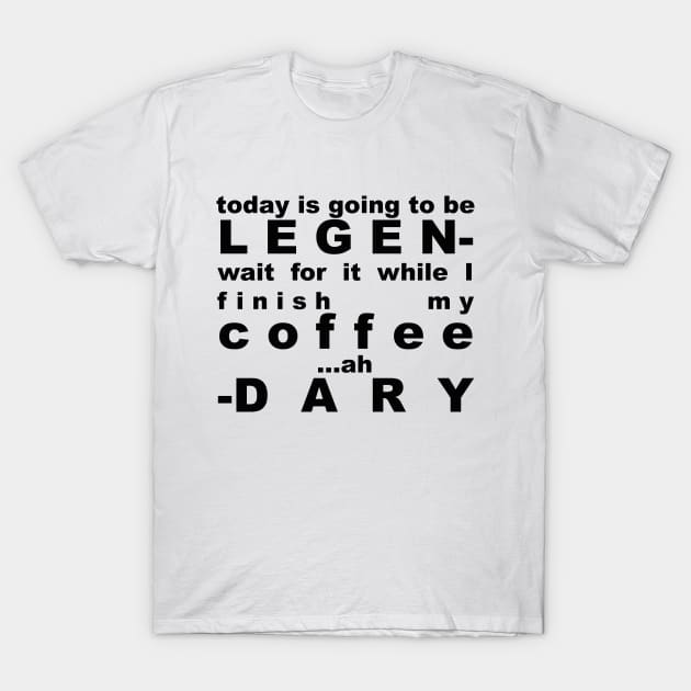 HIMYM (Legen-WaitForIt-Dary) T-Shirt by tytybydesign